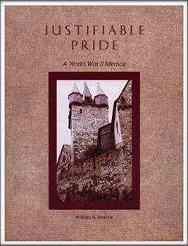 JUSTIFIABLE PRIDE
A WWII Memoir
by Kriegy 
William D. Stevens 
(pen name)
